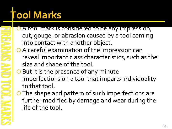 Tool Marks A tool mark is considered to be any impression, cut, gouge, or