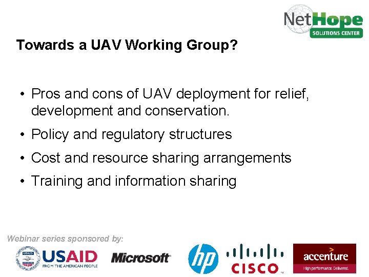 Towards a UAV Working Group? • Pros and cons of UAV deployment for relief,