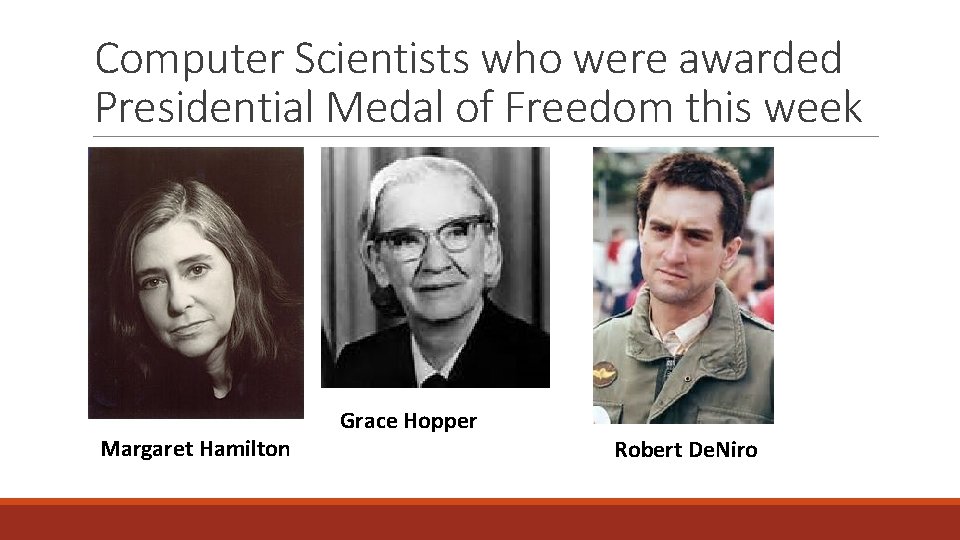 Computer Scientists who were awarded Presidential Medal of Freedom this week Margaret Hamilton Grace