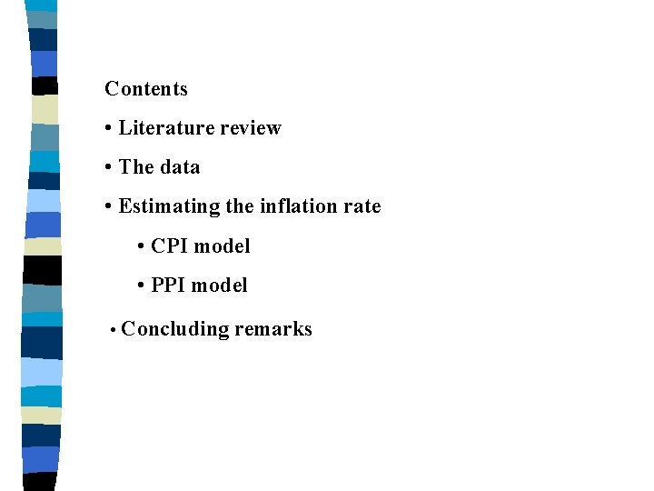 Contents • Literature review • The data • Estimating the inflation rate • CPI