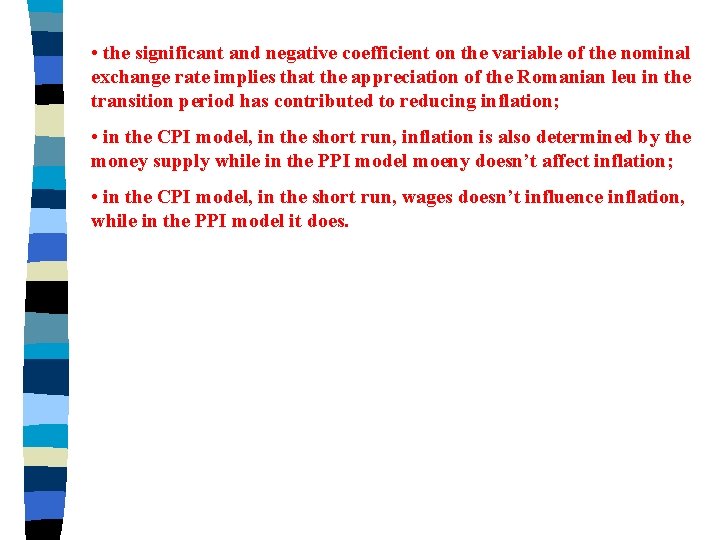  • the significant and negative coefficient on the variable of the nominal exchange