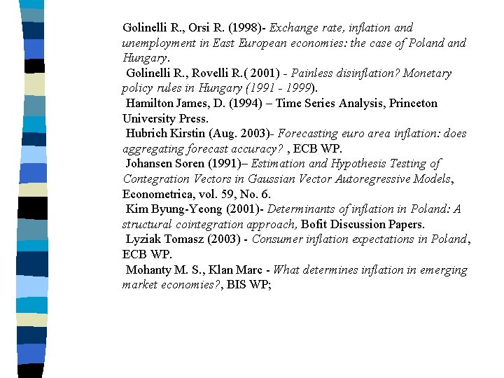 Golinelli R. , Orsi R. (1998)- Exchange rate, inflation and unemployment in East European