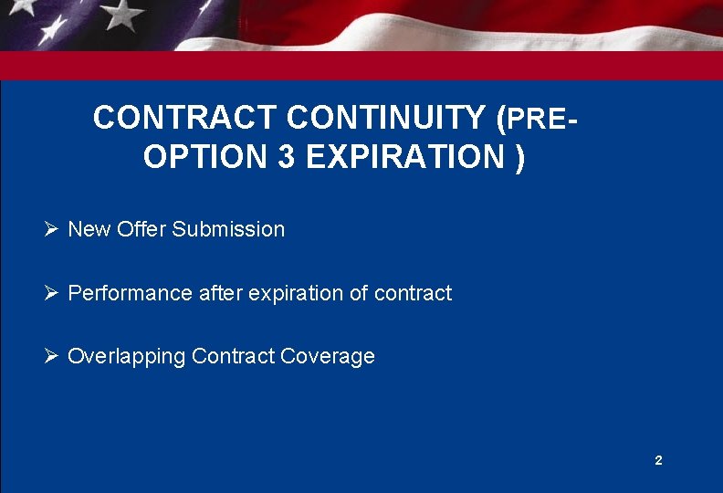 CONTRACT CONTINUITY (PREOPTION 3 EXPIRATION ) Ø New Offer Submission Ø Performance after expiration