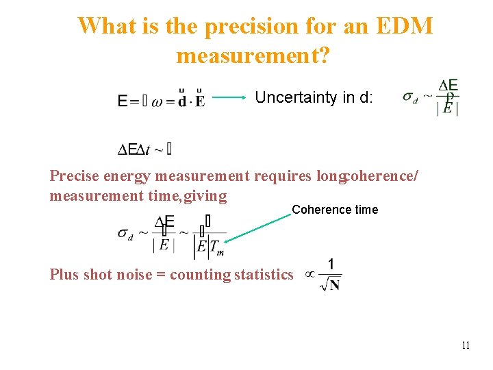 What is the precision for an EDM measurement? Uncertainty in d: Precise energy measurement