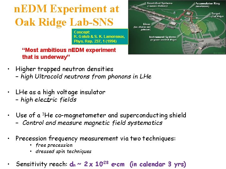 n. EDM Experiment at Oak Ridge Lab-SNS Concept: R. Golub & S. K. Lamoreaux,