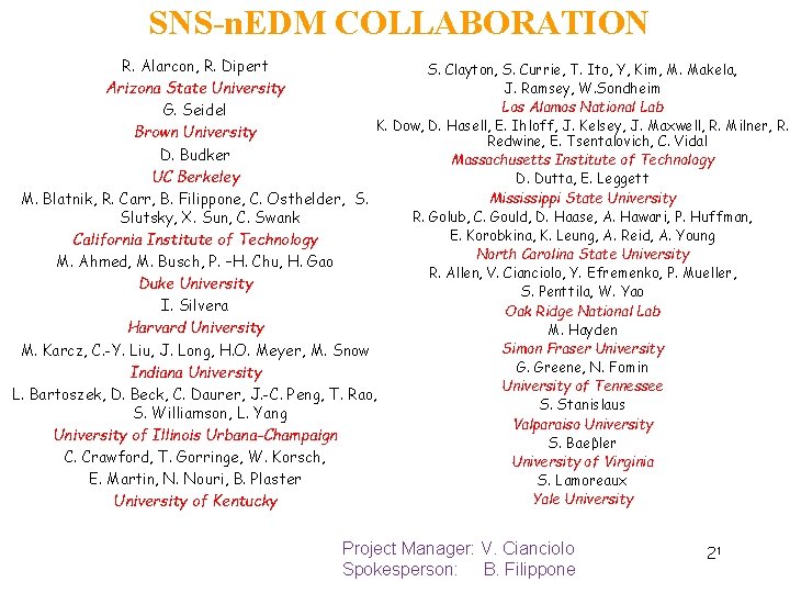 SNS-n. EDM COLLABORATION R. Alarcon, R. Dipert S. Clayton, S. Currie, T. Ito, Y,