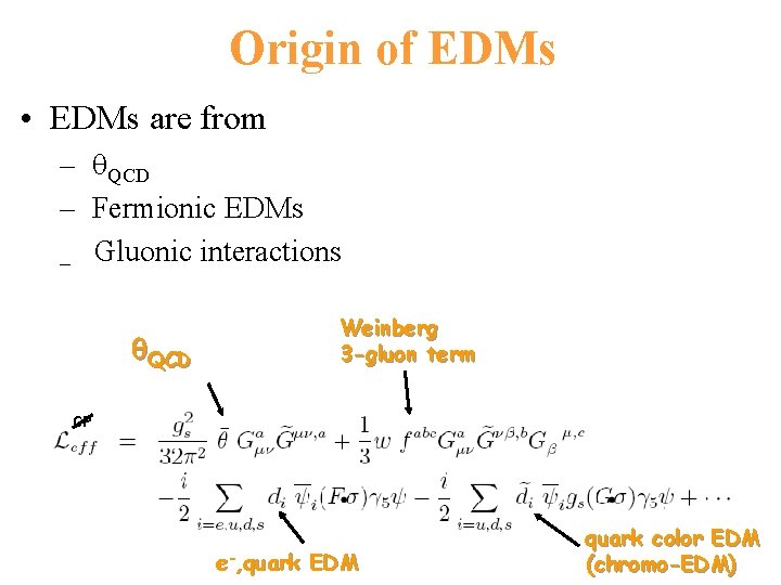 Origin of EDMs • EDMs are from – q. QCD – Fermionic EDMs –