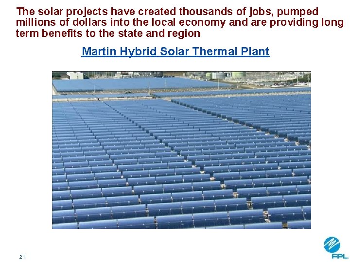 The solar projects have created thousands of jobs, pumped millions of dollars into the