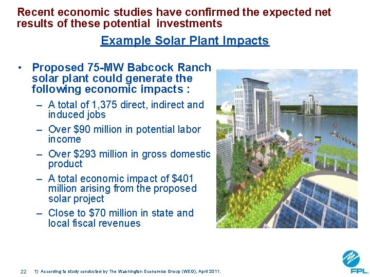 Recent economic studies have confirmed the expected net results of these potential investments Example