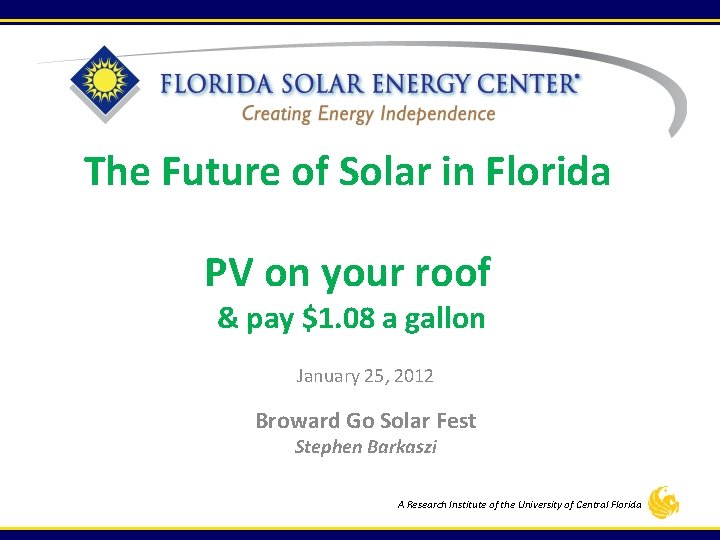 The Future of Solar in Florida PV on your roof & pay $1. 08