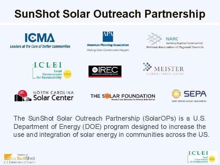 Sun. Shot Solar Outreach Partnership The Sun. Shot Solar Outreach Partnership (Solar. OPs) is