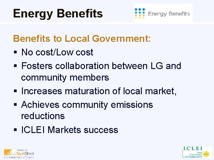 Energy Benefits to Local Government: § No cost/Low cost § Fosters collaboration between LG