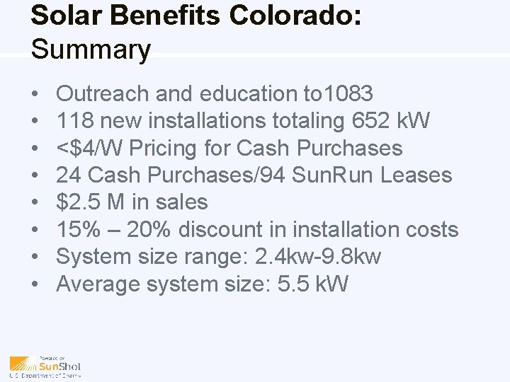 Solar Benefits Colorado: Summary • • Outreach and education to 1083 118 new installations