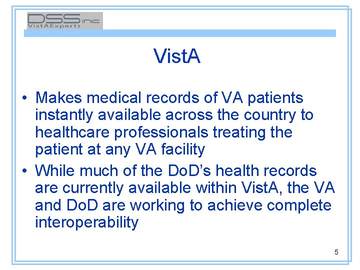 Vist. A • Makes medical records of VA patients instantly available across the country