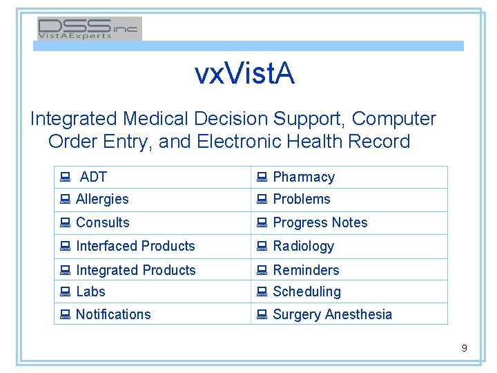 vx. Vist. A Integrated Medical Decision Support, Computer Order Entry, and Electronic Health Record