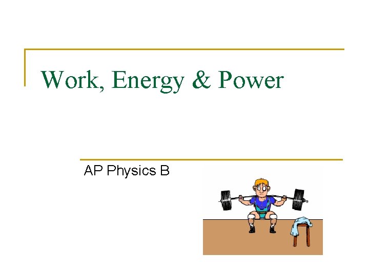 Work, Energy & Power AP Physics B 