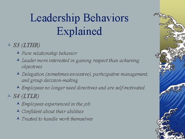 Leadership Behaviors Explained © S 3 (LTHR) © Pure relationship behavior © Leader more
