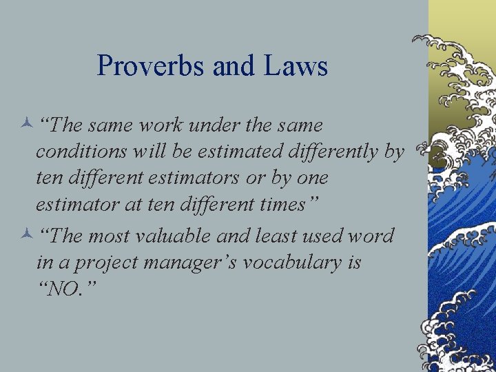 Proverbs and Laws ©“The same work under the same conditions will be estimated differently