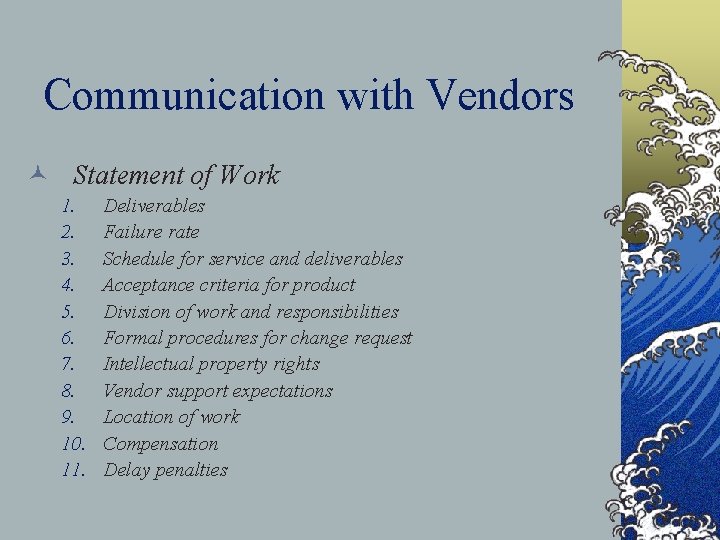 Communication with Vendors © Statement of Work 1. 2. 3. 4. 5. 6. 7.