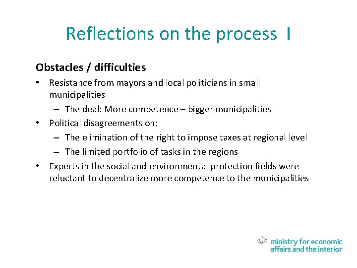 Reflections on the process I Obstacles / difficulties • Resistance from mayors and local