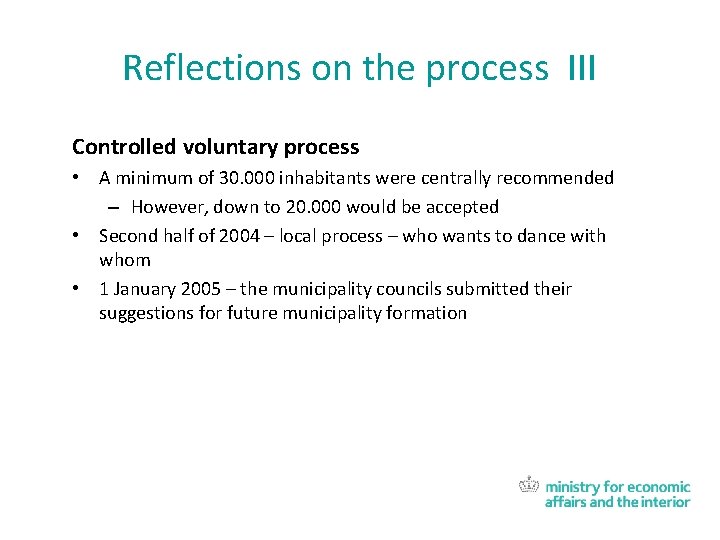 Reflections on the process III Controlled voluntary process • A minimum of 30. 000