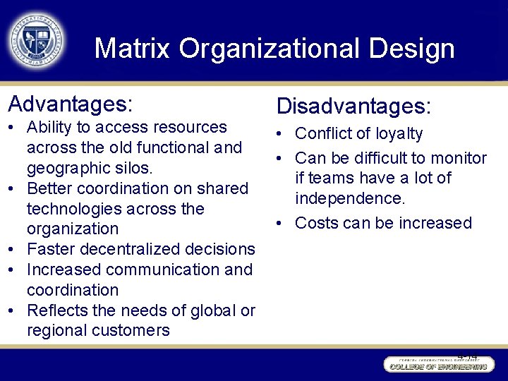 Matrix Organizational Design Advantages: • Ability to access resources across the old functional and