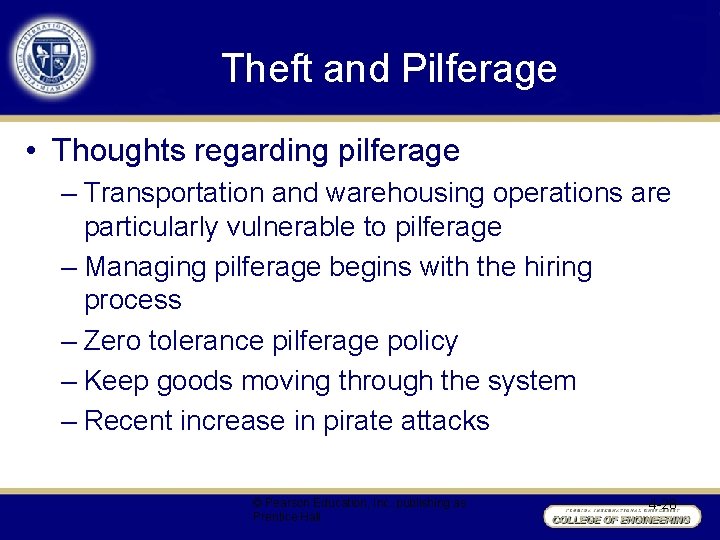 Theft and Pilferage • Thoughts regarding pilferage – Transportation and warehousing operations are particularly