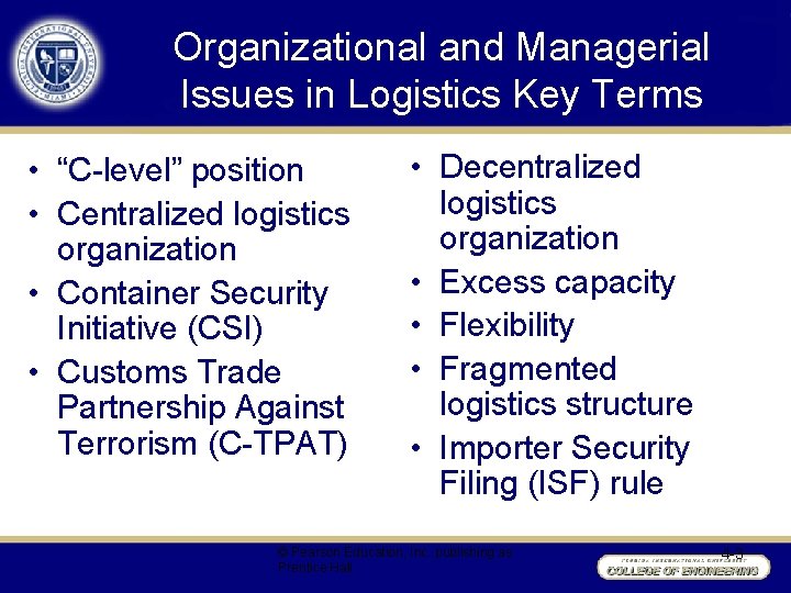 Organizational and Managerial Issues in Logistics Key Terms • “C-level” position • Centralized logistics