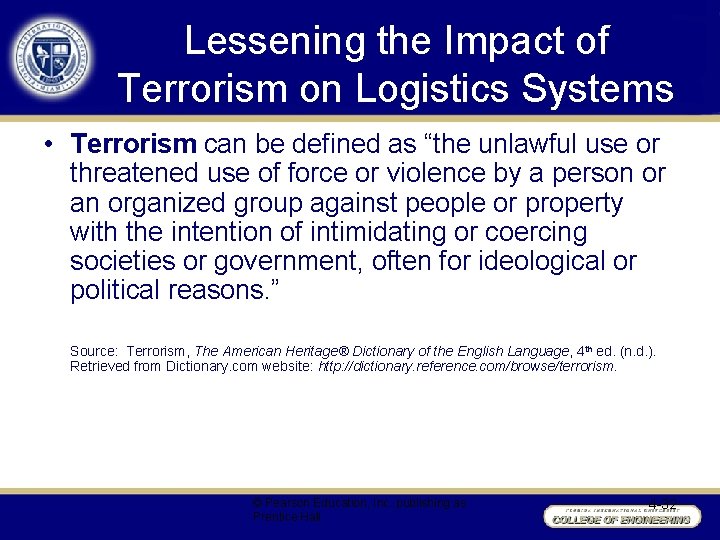 Lessening the Impact of Terrorism on Logistics Systems • Terrorism can be defined as