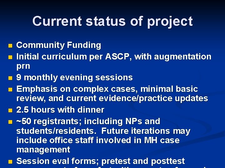 Current status of project n n n n Community Funding Initial curriculum per ASCP,