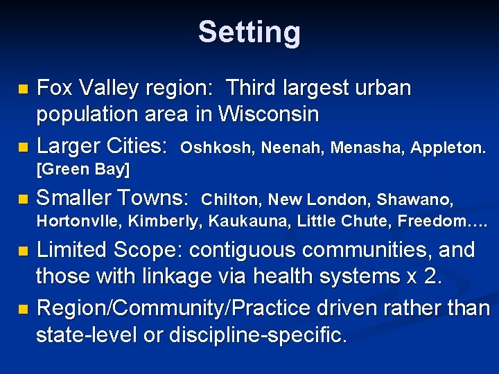 Setting Fox Valley region: Third largest urban population area in Wisconsin n Larger Cities: