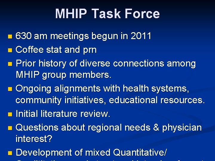 MHIP Task Force 630 am meetings begun in 2011 n Coffee stat and prn