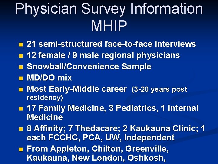 Physician Survey Information MHIP n n n 21 semi-structured face-to-face interviews 12 female /