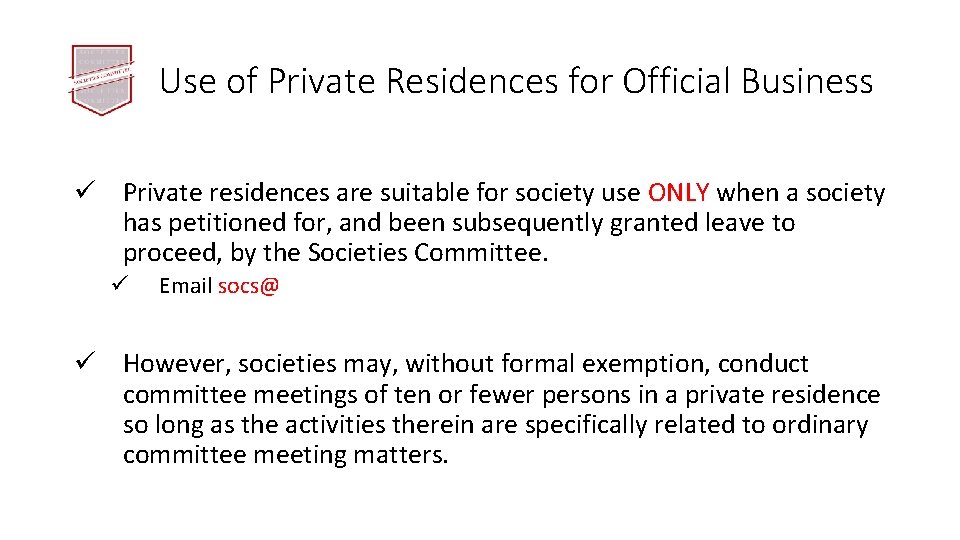 Use of Private Residences for Official Business ü Private residences are suitable for society