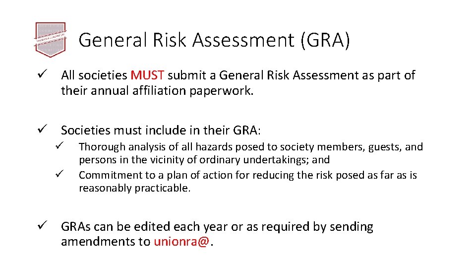 General Risk Assessment (GRA) ü All societies MUST submit a General Risk Assessment as