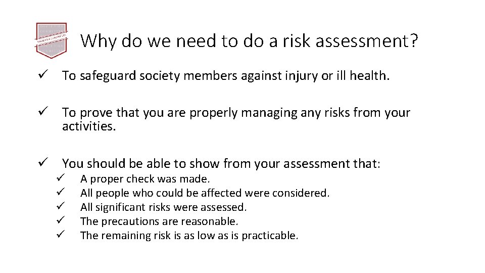 Why do we need to do a risk assessment? ü To safeguard society members