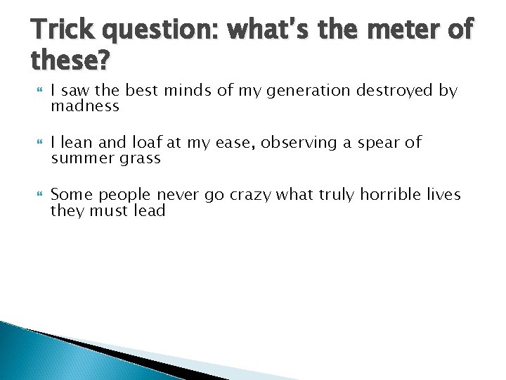 Trick question: what’s the meter of these? I saw the best minds of my Trick question: what’s the meter of these? I saw the best minds of my