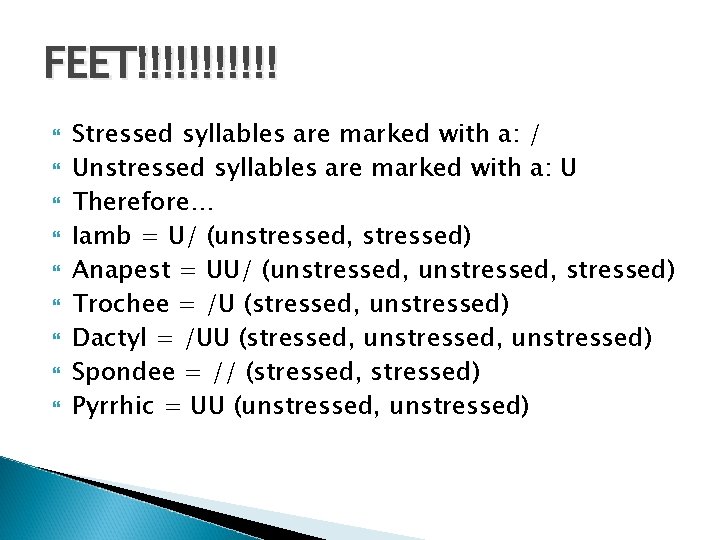 FEET!!!!!! Stressed syllables are marked with a: / Unstressed syllables are marked with a: FEET!!!!!! Stressed syllables are marked with a: / Unstressed syllables are marked with a: