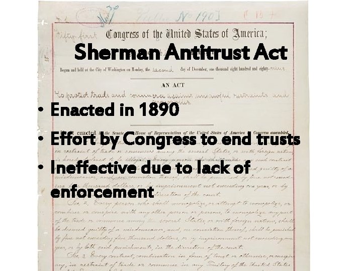 Sherman Antitrust Act • Enacted in 1890 • Effort by Congress to end trusts