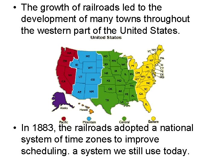  • The growth of railroads led to the development of many towns throughout