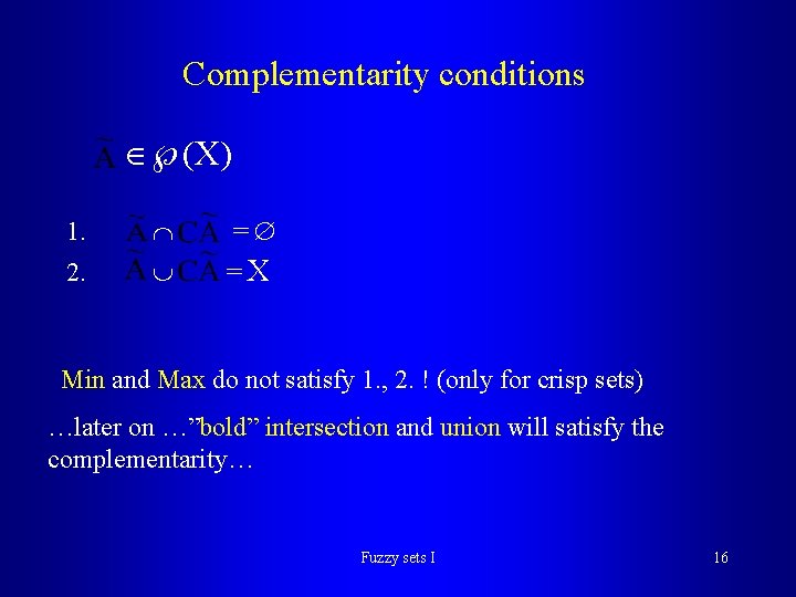 Complementarity conditions (X) 1. = 2. =X Min and Max do not satisfy 1. Complementarity conditions (X) 1. = 2. =X Min and Max do not satisfy 1.