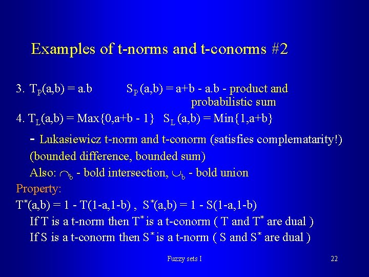 Examples of t-norms and t-conorms #2 3. TP(a, b) = a. b SP (a, Examples of t-norms and t-conorms #2 3. TP(a, b) = a. b SP (a,