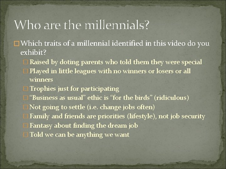 Who are the millennials? � Which traits of a millennial identified in this video