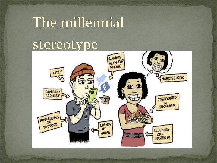 The millennial stereotype 