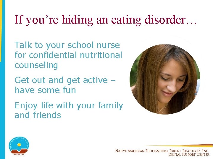 If you’re hiding an eating disorder… Talk to your school nurse for confidential nutritional