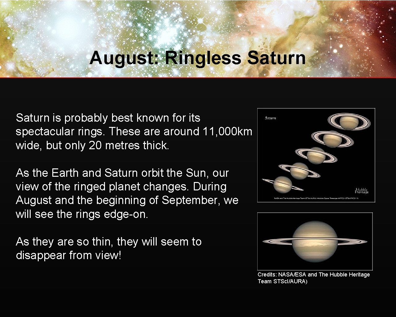 August: Ringless Saturn is probably best known for its spectacular rings. These around 11,