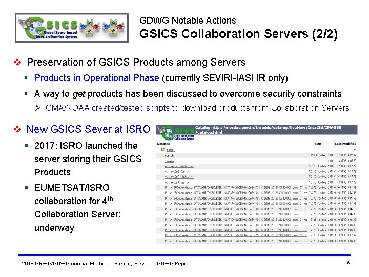 GDWG Notable Actions GSICS Collaboration Servers (2/2) v Preservation of GSICS Products among Servers