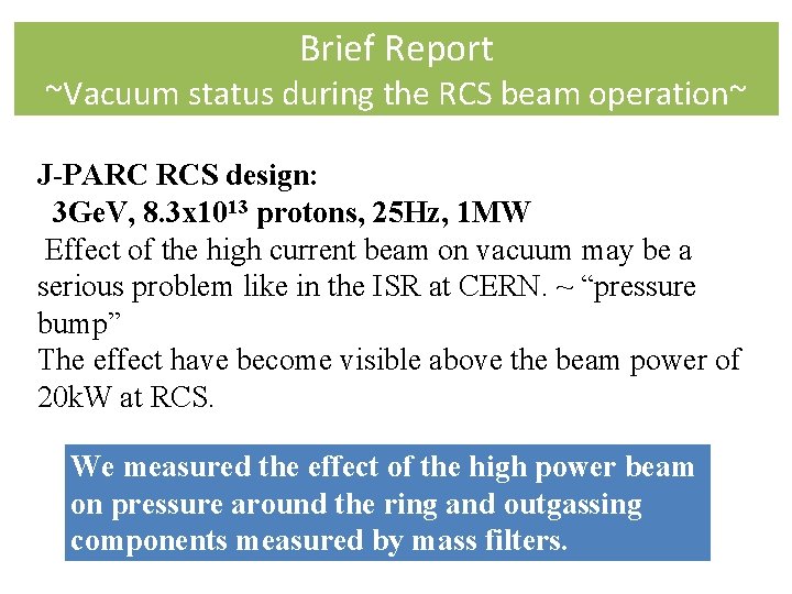 Brief Report ~Vacuum status during the RCS beam operation~ J-PARC RCS design: 3 Ge.