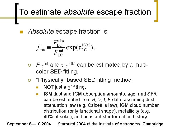 To estimate absolute escape fraction n Absolute escape fraction is ¡ ¡ FLCint and