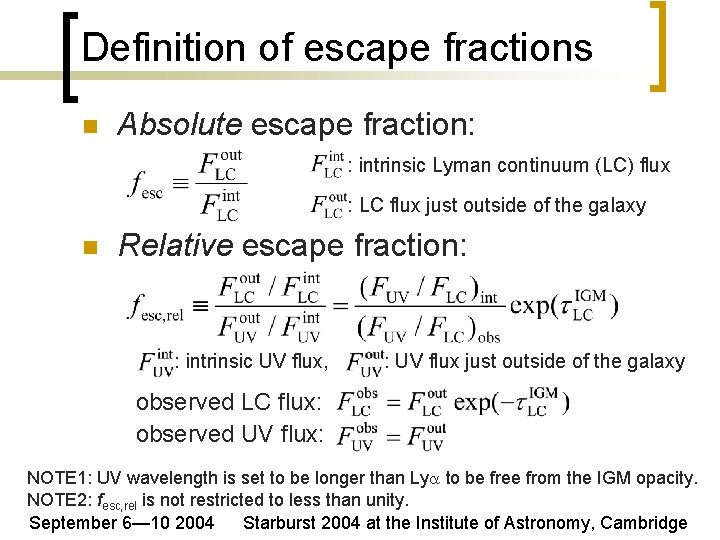 Definition of escape fractions n Absolute escape fraction: : intrinsic Lyman continuum (LC) flux
